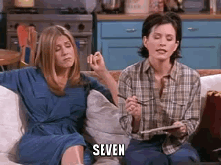 Monica from Friends saying “Seven seven seven SEVEN SEVEN”